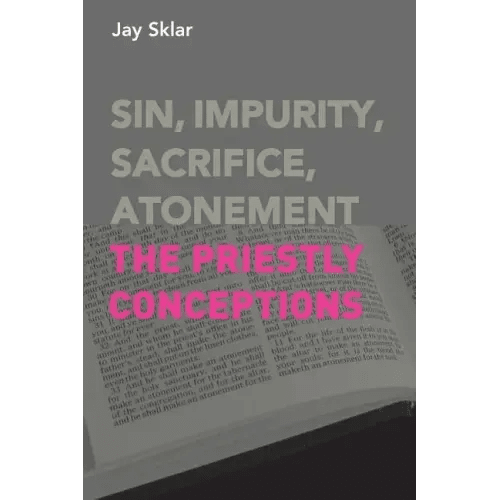 Sin, Impurity, Sacrifice, Atonement: The Priestly Conceptions - Paperback - iShook Books