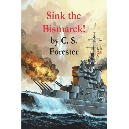 Sink the Bismarck! - Paperback - iShook Books
