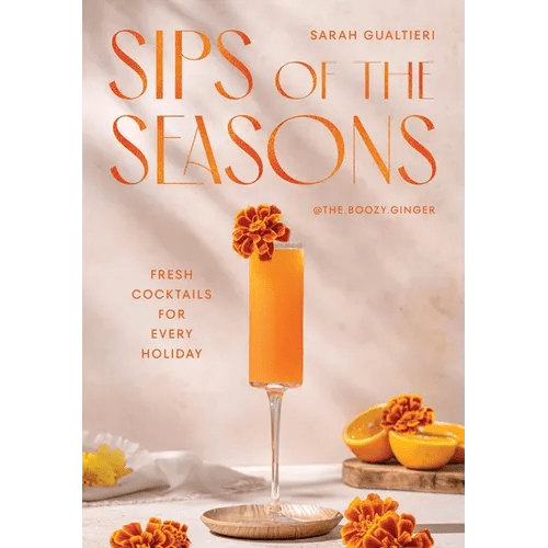 Sips of the Seasons: Fresh Cocktails for Every Holiday - Hardcover - iShook Books
