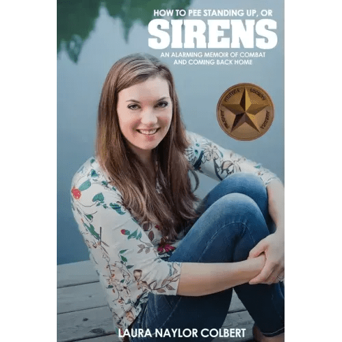 Sirens: How to Pee Standing Up - An Alarming Memoir of Combat and Coming Back Home - Paperback - iShook Books