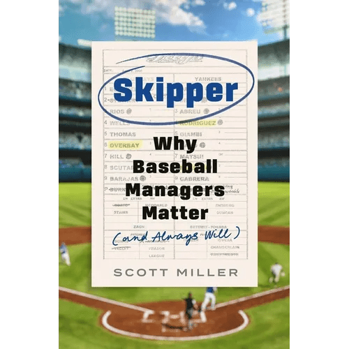 Skipper: Why Baseball Managers Matter and Always Will - Hardcover - iShook Books