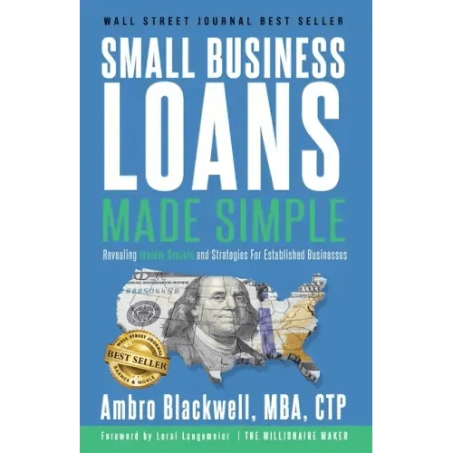 Small Business Loans Made Simple: Revealing Insider Secrets and Strategies For Established Businesses - Paperback - iShook Books
