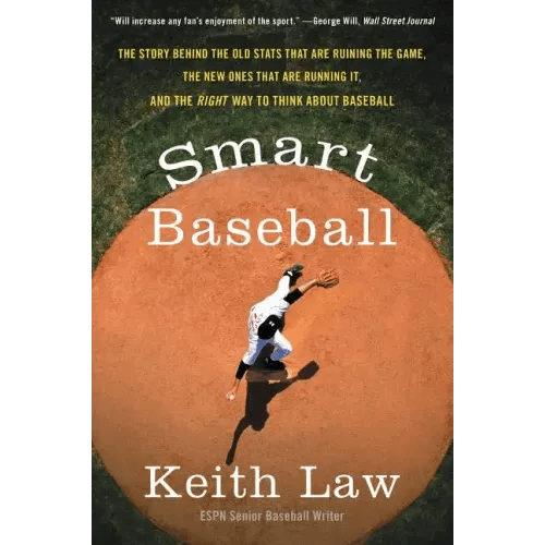 Smart Baseball: The Story Behind the Old STATS That Are Ruining the Game, the New Ones That Are Running It, and the Right Way to Think about Baseball - Paperback - iShook Books