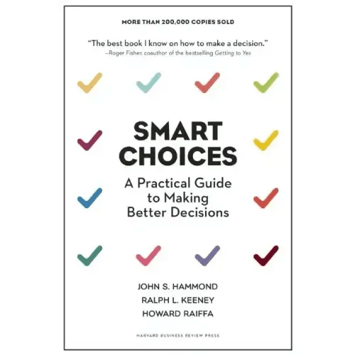 Smart Choices: A Practical Guide to Making Better Decisions - Hardcover - iShook Books