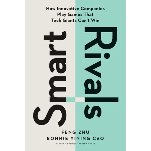 Smart Rivals: How Innovative Companies Play Games That Tech Giants Can't Win - Hardcover - iShook Books