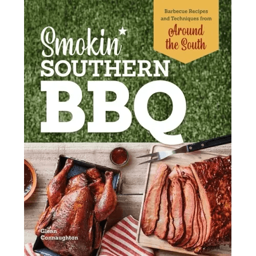 Smokin' Southern BBQ: Barbecue Recipes and Techniques from Around the South - Paperback - iShook Books