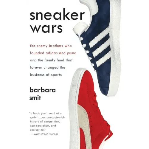 Sneaker Wars: The Enemy Brothers Who Founded Adidas and Puma and the Family Feud That Forever Changed the Business of Sports - Paperback - iShook Books