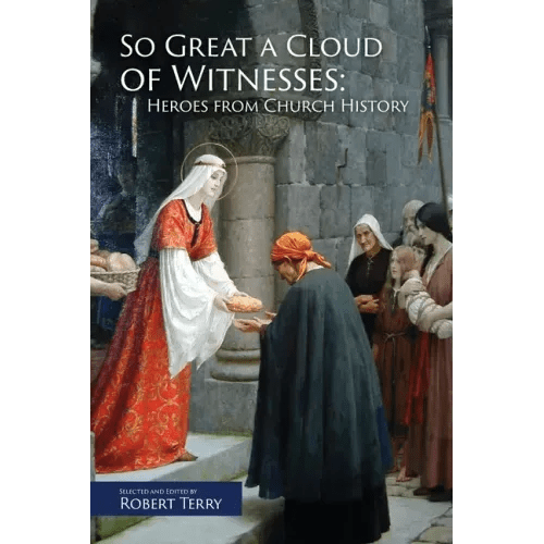 So Great A Cloud of Witnesses: Heroes From Church History - Paperback - iShook Books