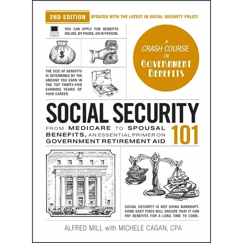 Social Security 101, 2nd Edition: From Medicare to Spousal Benefits, an Essential Primer on Government Retirement Aid - Hardcover - iShook Books