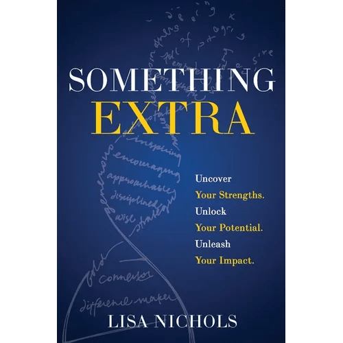 Something Extra: Uncover Your Strengths. Unlock Your Potential. Unleash Your Impact. - Paperback - iShook Books