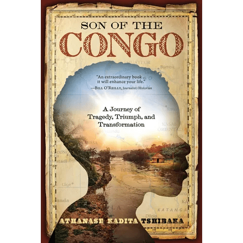 Son of the Congo: A Journey of Tragedy, Triumph, and Transformation - Hardcover - iShook Books