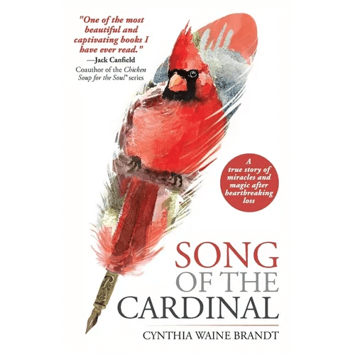 Song of the Cardinal: A true story of miracles and magic after heartbreaking loss - Paperback - iShook Books
