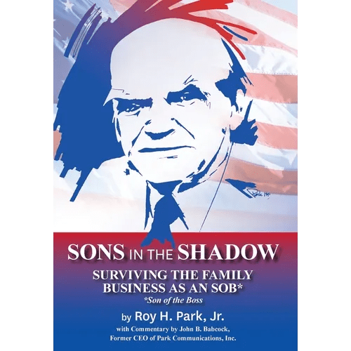Sons in the Shadow: Surviving The Family Business As An SOB* (Son Of The Boss) - Hardcover - iShook Books
