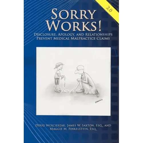 Sorry Works! 2.0: Disclosure, Apology, and Relationships Prevent Medical Malpractice Claims - Paperback - iShook Books