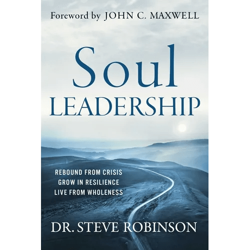 Soul Leadership: Rebound from Crisis, Grow in Resilience, Live from Wholeness - Hardcover - iShook Books