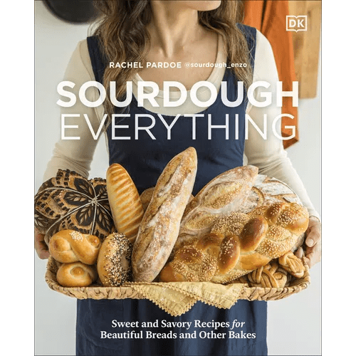Sourdough Everything: Sweet and Savory Recipes for Beautiful Breads and Other Bakes - Hardcover - iShook Books