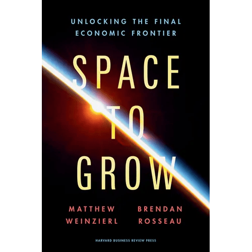 Space to Grow: Unlocking the Final Economic Frontier - Hardcover - iShook Books