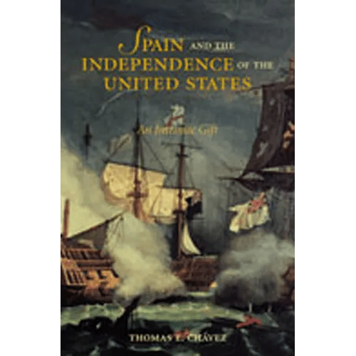 Spain and the Independence of the United States: An Intrinsic Gift: An Intrinsic Gift - Paperback - iShook Books