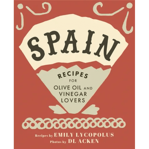 Spain: Recipes for Olive Oil and Vinegar Lovers - Hardcover - iShook Books