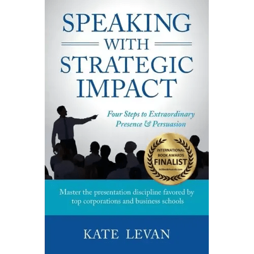 Speaking with Strategic Impact: Four Steps to Extraordinary Presence & Persuasion - Paperback - iShook Books