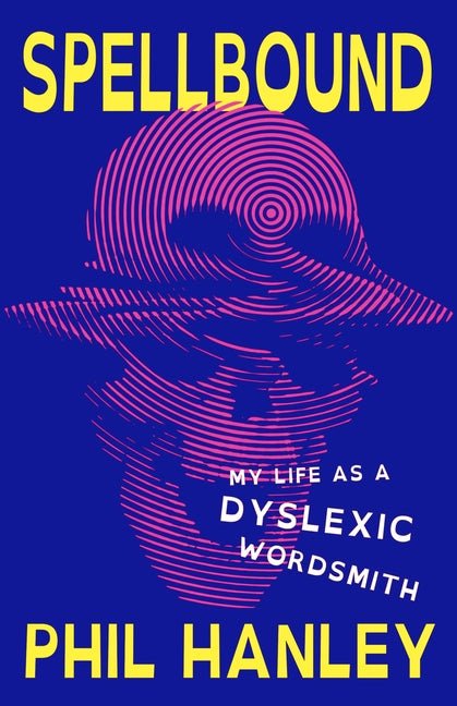 Spellbound: My Life as a Dyslexic Wordsmith - iShook Books