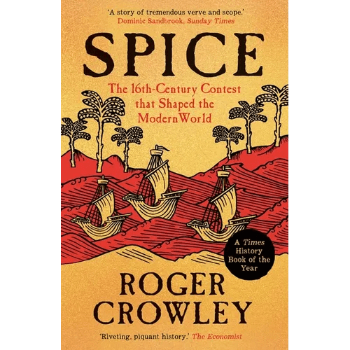 Spice: The 16th - Century Contest That Shaped the Modern World - Paperback - iShook Books