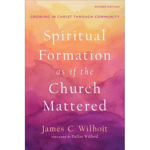 Spiritual Formation as If the Church Mattered: Growing in Christ Through Community - Paperback - iShook Books