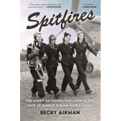 Spitfires: The American Women Who Flew in the Face of Danger During World War II - Paperback - iShook Books
