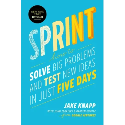 Sprint: How to Solve Big Problems and Test New Ideas in Just Five Days - Hardcover - iShook Books