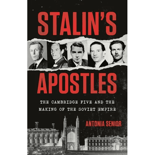 Stalin's Apostles: The Cambridge Five and the Making of the Soviet Empire - Hardcover - iShook Books