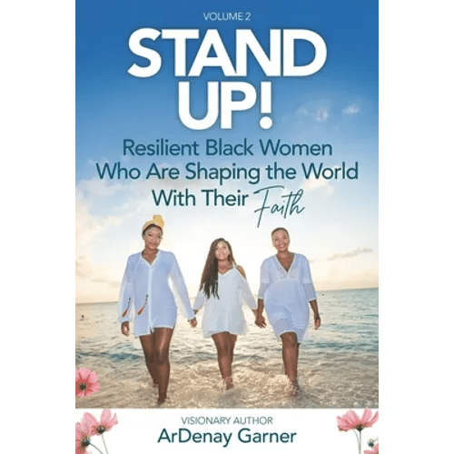 Stand UP! Vol. 2: Resilient Black Women Who Are Shaping the World With Their Faith - Paperback - iShook Books