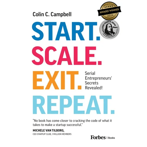 Start. Scale. Exit. Repeat.: Serial Entrepreneurs' Secrets Revealed! - Paperback - iShook Books