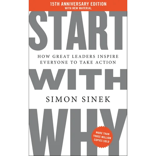 Start with Why 15th Anniversary Edition: How Great Leaders Inspire Everyone to Take Action - Hardcover - iShook Books