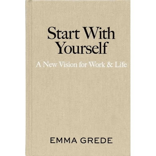 Start with Yourself: A New Vision for Work & Life - Hardcover - iShook Books