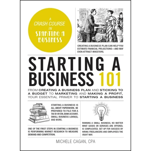 Starting a Business 101: From Creating a Business Plan and Sticking to a Budget to Marketing and Making a Profit, Your Essential Primer to Star - Hardcover - iShook Books