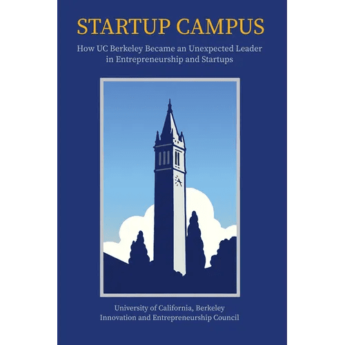 Startup Campus: How Uc Berkeley Became an Unexpected Leader in Entrepreneurship and Startups - Paperback - iShook Books