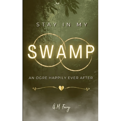 Stay In My Swamp: An Ogre Happily Ever After - Paperback - iShook Books