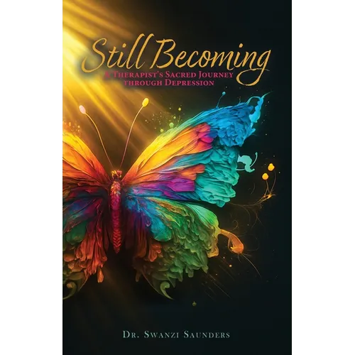 Still Becoming: A Therapist's Sacred Journey through Depression - Paperback - iShook Books