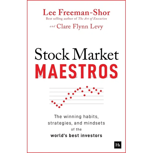 Stock Market Maestros: The Winning Habits, Strategies, and Mindsets of the World's Best Investors - Paperback - iShook Books