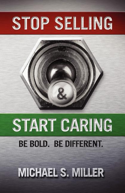 Stop Selling and Start Caring - iShook Books