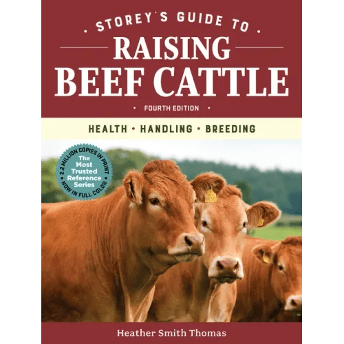 Storey's Guide to Raising Beef Cattle, 4th Edition: Health, Handling, Breeding - Paperback - iShook Books