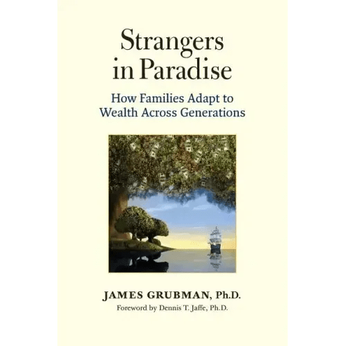 Strangers in Paradise: How Families Adapt to Wealth Across Generations - Paperback - iShook Books