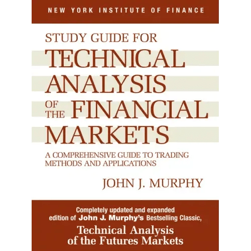 Study Guide to Technical Analysis of the Financial Markets: A Comprehensive Guide to Trading Methods and Applications - Paperback - iShook Books
