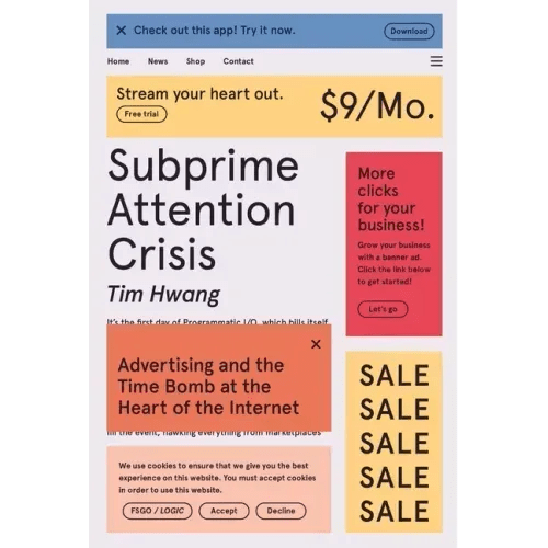 Subprime Attention Crisis: Advertising and the Time Bomb at the Heart of the Internet - Paperback - iShook Books