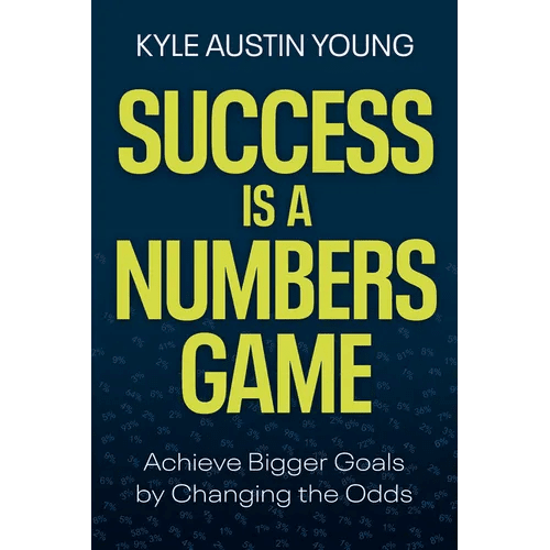 Success Is a Numbers Game: Achieve Bigger Goals by Changing the Odds - Hardcover - iShook Books