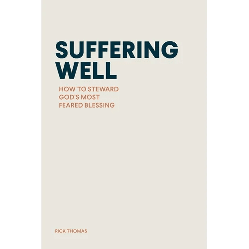 Suffering Well: How to Steward God's Most Feared Blessing - Paperback - iShook Books