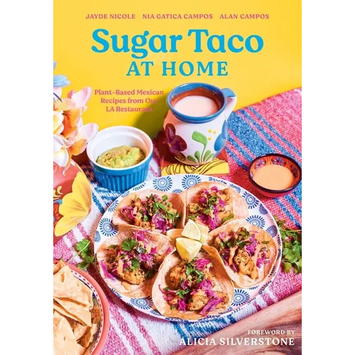 Sugar Taco at Home: Plant - Based Mexican Recipes from Our L.A. Restaurant - Hardcover - iShook Books