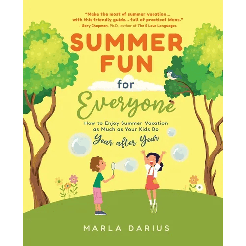 Summer Fun for Everyone: Enjoying Summer Vacation as Much as Your Kids Do, Year after Year - Hardcover - iShook Books