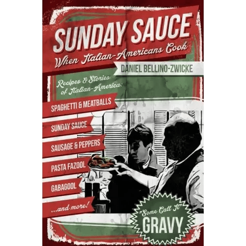 Sunday Sauce: When Italian - Americans Cook - Paperback - iShook Books