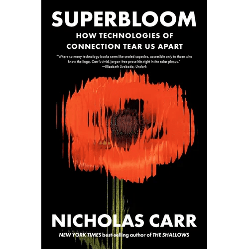 Superbloom: How Technologies of Connection Tear Us Apart - Paperback - iShook Books